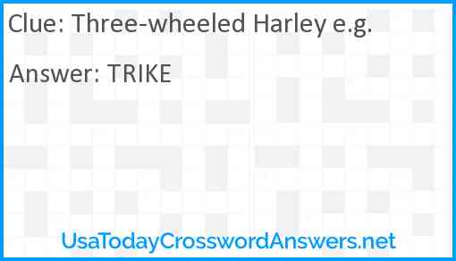 Three-wheeled Harley e.g. Answer