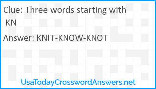 Three words starting with KN Answer