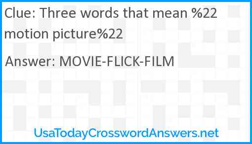 Three words that mean %22motion picture%22 Answer