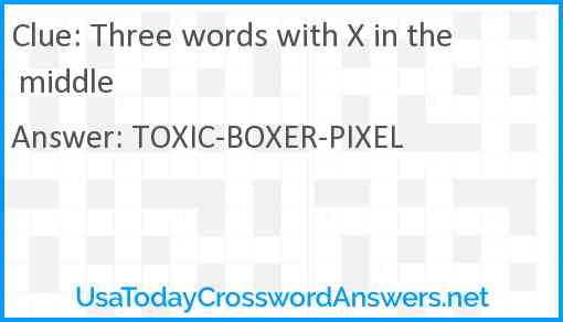 Three words with X in the middle Answer