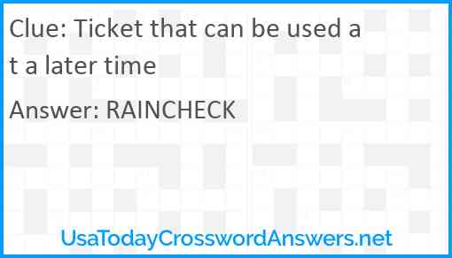 Ticket that can be used at a later time Answer