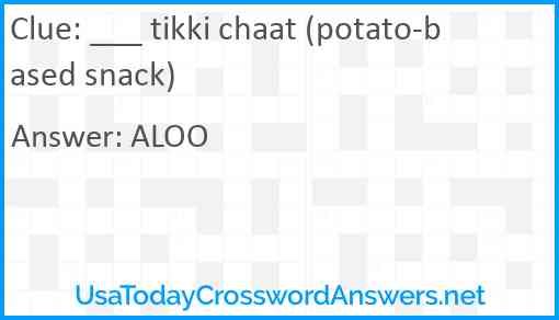 ___ tikki chaat (potato-based snack) Answer
