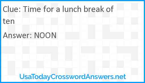 Time for a lunch break often Answer
