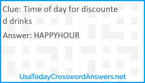 Time of day for discounted drinks Answer