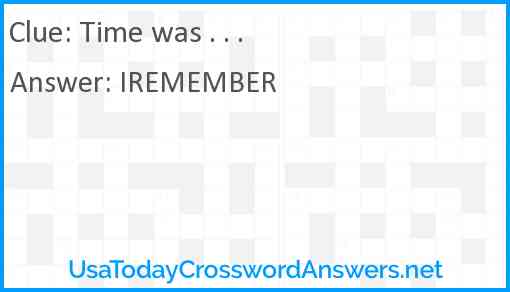 Time was crossword clue UsaTodayCrosswordAnswers net