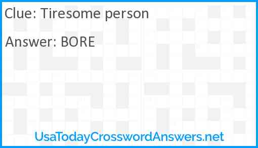 Tiresome person Answer
