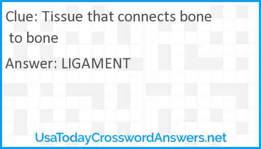 Tissue that connects bone to bone Answer