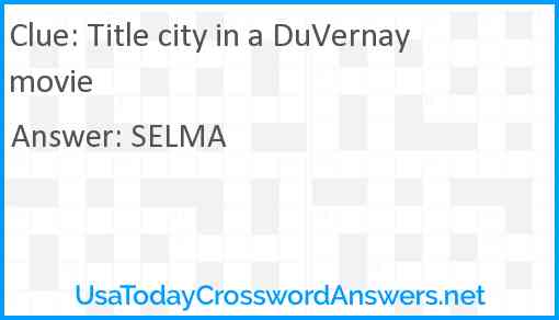 Title city in a DuVernay movie Answer