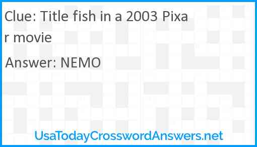 Title fish in a 2003 Pixar movie Answer