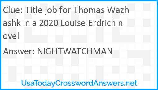 Title job for Thomas Wazhashk in a 2020 Louise Erdrich novel Answer