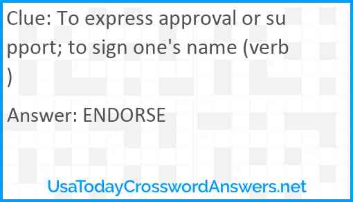 To express approval or support; to sign one's name (verb) Answer