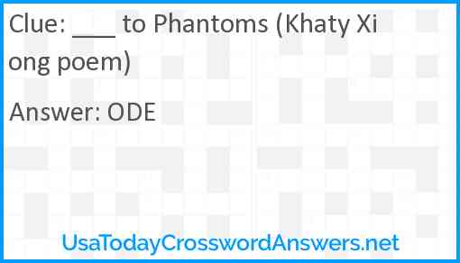 ___ to Phantoms (Khaty Xiong poem) Answer
