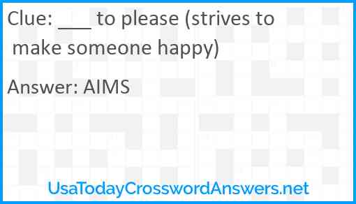 ___ to please (strives to make someone happy) Answer