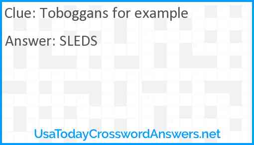 Toboggans for example Answer