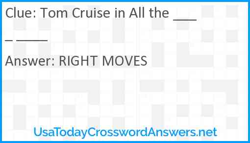 Tom Cruise in All the ____ ____ Answer