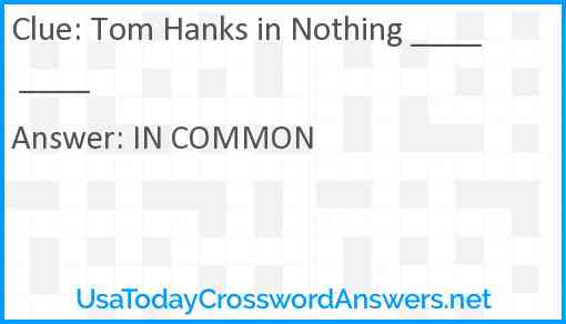 Tom Hanks in Nothing ____ ____ Answer