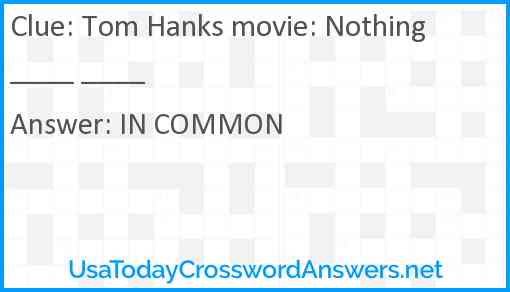 Tom Hanks movie: Nothing ____ ____ Answer