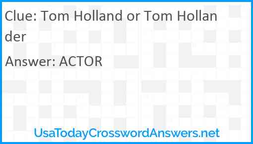 Tom Holland or Tom Hollander Answer