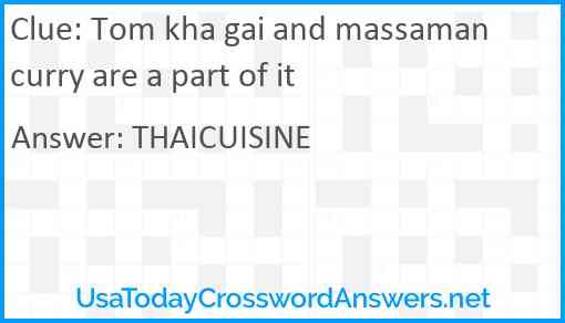 Tom kha gai and massaman curry are a part of it Answer