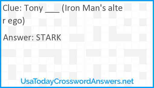 Tony ___ (Iron Man's alter ego) Answer