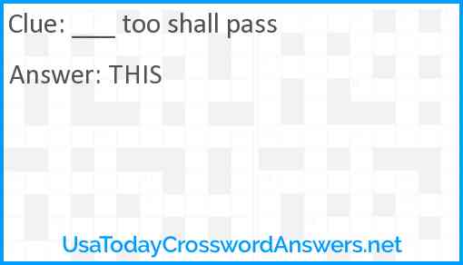 ___ too shall pass Answer