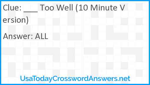 ___ Too Well (10 Minute Version) Answer