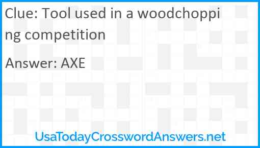 Tool used in a woodchopping competition Answer