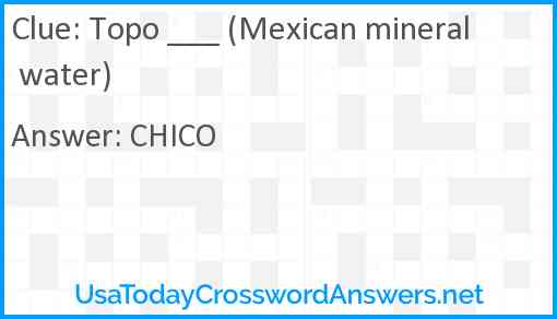 Topo ___ (Mexican mineral water) Answer