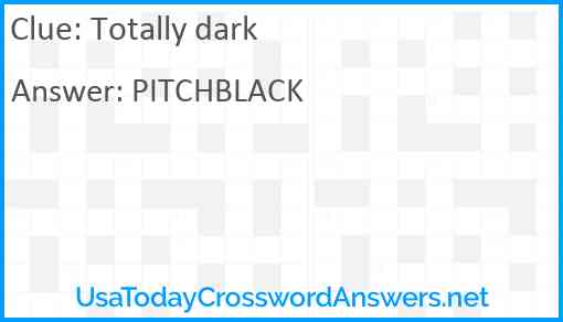 Totally dark Answer