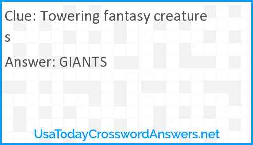 Towering fantasy creatures Answer