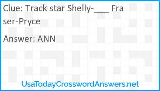 Track star Shelly-___ Fraser-Pryce Answer
