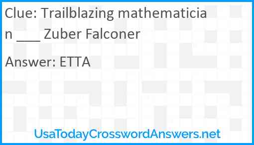 Trailblazing mathematician ___ Zuber Falconer Answer