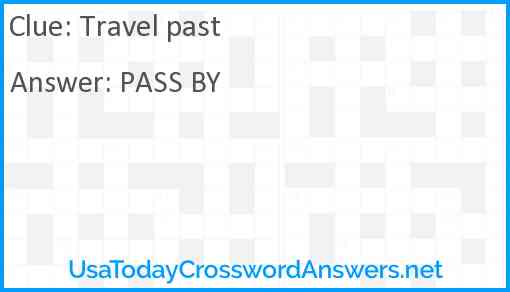 Travel past crossword clue UsaTodayCrosswordAnswers net