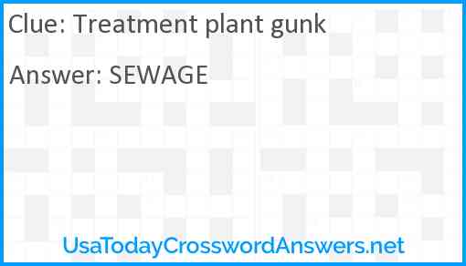 Treatment plant gunk Answer