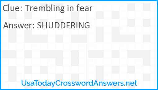 Trembling in fear Answer