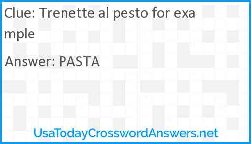 Trenette al pesto for example Answer