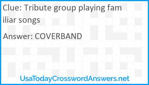 Tribute group playing familiar songs Answer