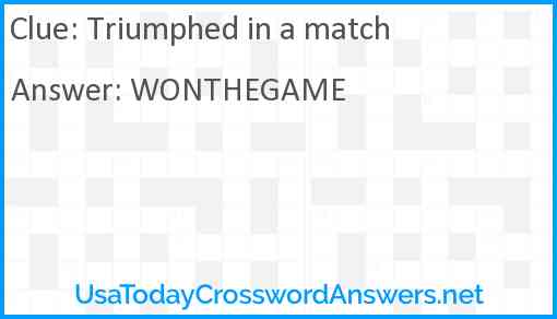 Triumphed in a match Answer