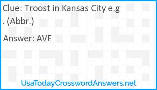 Troost in Kansas City e.g. (Abbr.) Answer