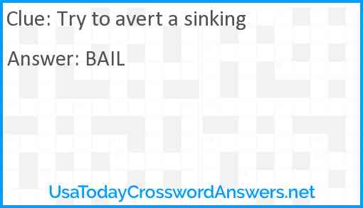 Try to avert a sinking Answer