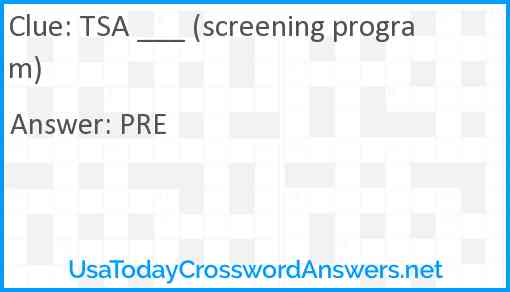 TSA ___ (screening program) Answer