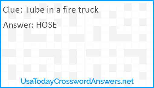 Tube in a fire truck Answer