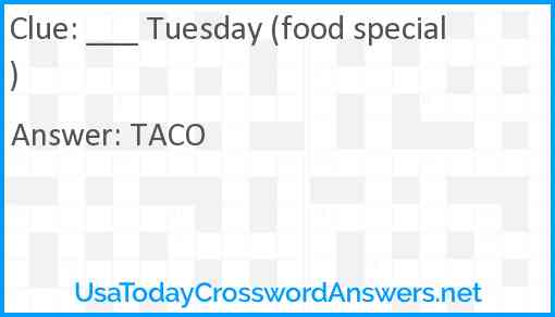 ___ Tuesday (food special) Answer