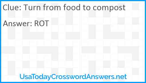 Turn from food to compost Answer