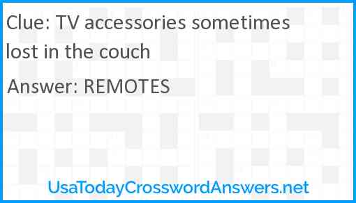 TV accessories sometimes lost in the couch Answer