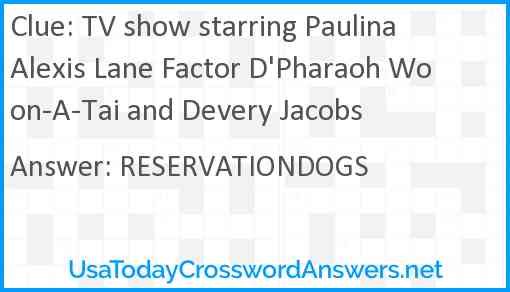 TV show starring Paulina Alexis Lane Factor D'Pharaoh Woon-A-Tai and Devery Jacobs Answer