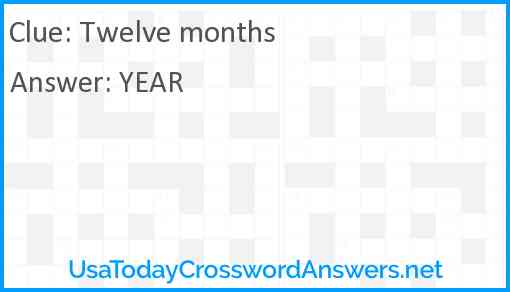 Twelve months Answer