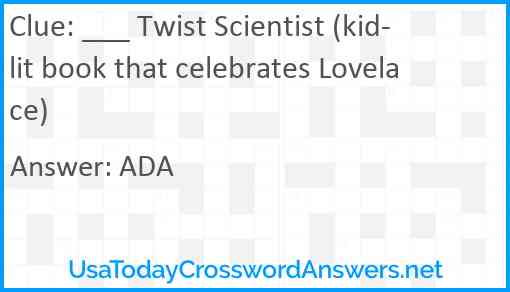 ___ Twist Scientist (kid-lit book that celebrates Lovelace) Answer