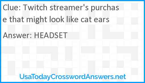 Twitch streamer's purchase that might look like cat ears Answer