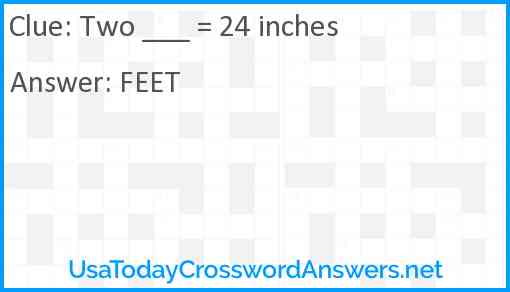 Two ___ = 24 inches Answer